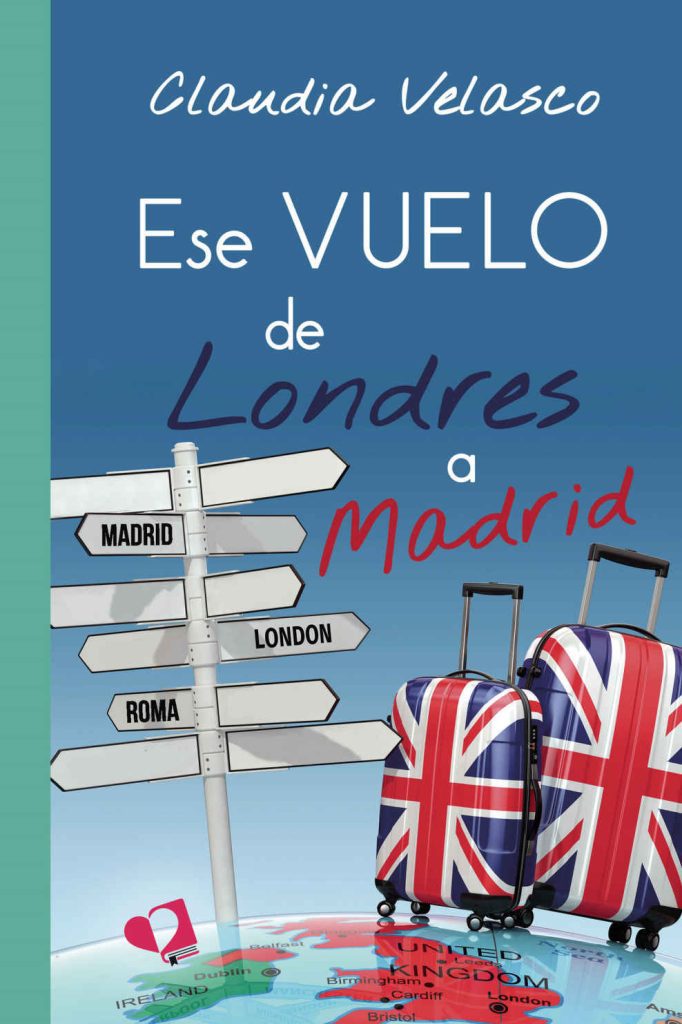 Descargar Ese vuelo de Londres a Madrid – Claudia Velasco  
				 en EPUB | PDF | MOBI