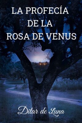 Descargar La Profecia de la Rosa de Venus – Ditar de Luna  
				 en EPUB | PDF | MOBI