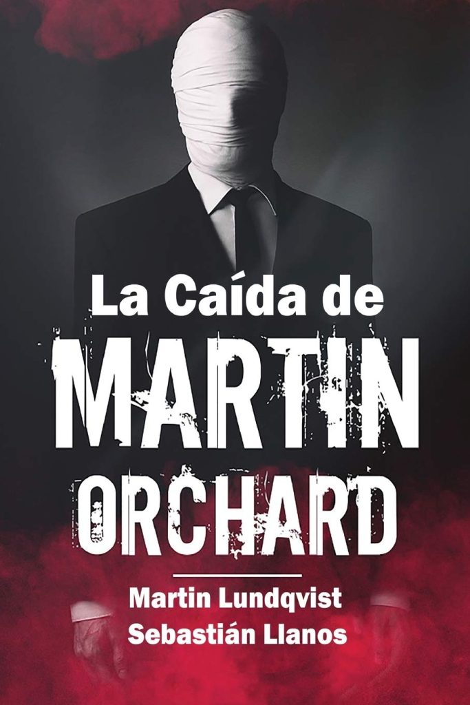 Descargar La caída de Martin Orchard – Martin Lundqvist Sebastián Llanos  
				 en EPUB | PDF | MOBI