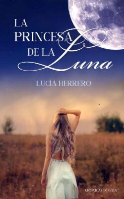 Descargar La princesa de la luna – Lucía Herrero  
				 en EPUB | PDF | MOBI