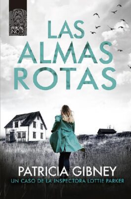 Descargar Las almas rotas – Patricia Gibney  
				 en EPUB | PDF | MOBI