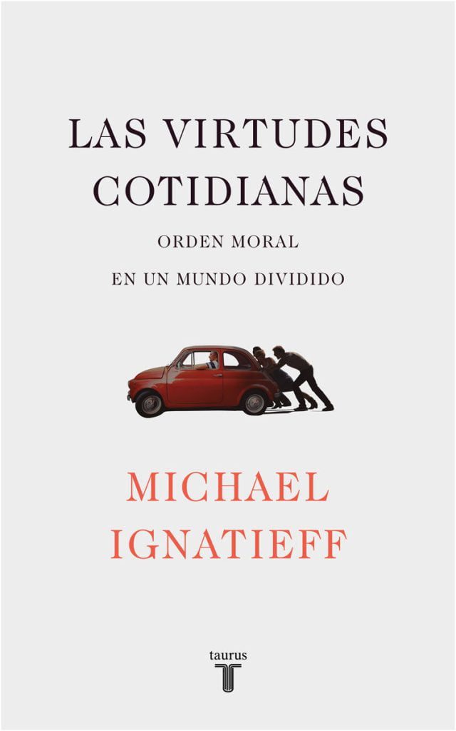 Descargar Las virtudes cotidianas – Michael Ignatieff  
				 en EPUB | PDF | MOBI