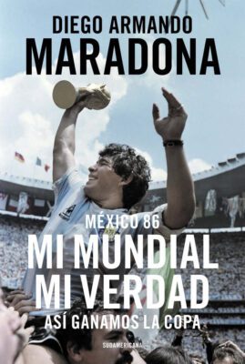 Descargar Mexico 86. Mi Mundial, mi verdad – Diego Armando Maradona  
				 en EPUB | PDF | MOBI