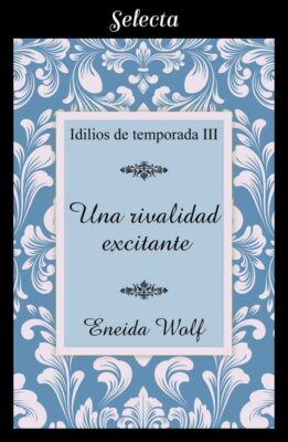 Descargar Una rivalidad excitante – Eneida Wolf  
				 en EPUB | PDF | MOBI