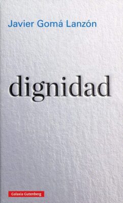 Descargar dignidad – Javier Gomá Lanzón  
				 en EPUB | PDF | MOBI